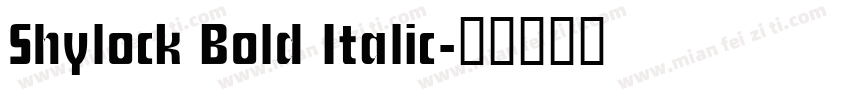 Shylock Bold Italic字体转换